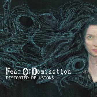 Distorted Delusions by Fear Of Domination