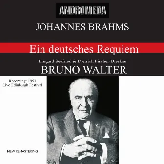 Brahms: Ein deutsches Requiem, Op. 45 (Recording Live Edinburgh Festival 1953) by Edinburgh Festival Chorus