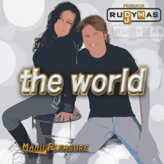 The World by Manu' Pleasure