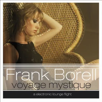 Voyage Mystique (An Electronic Lounge Flight) by Frank Borell