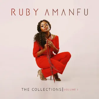 The Collections Volume I by Ruby Amanfu