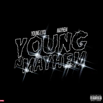 Young N Mayhem by Young Lyxx