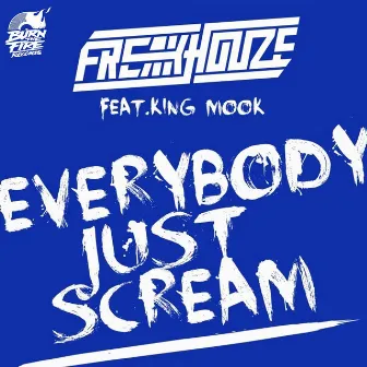 Everybody Just Scream by King Mook