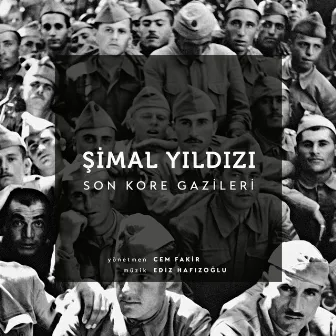 Şimal Yıldızı / Son Kore Gazileri (Orijinal Film Müzikleri) by Ediz Hafızoğlu