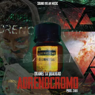 Adrenocromo by Dranel La Dualidad