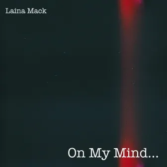 On My Mind by Laina Mack