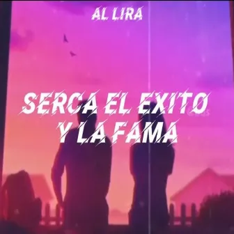 Serca el Exito y la Fama by AL Lira