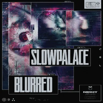 Blurred by Slowpalace