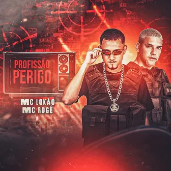 Profissão Perigo by Mc Lokão