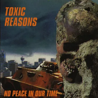 No Peace in Our Time by Toxic Reasons