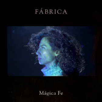 Fábrica by Mágica Fe