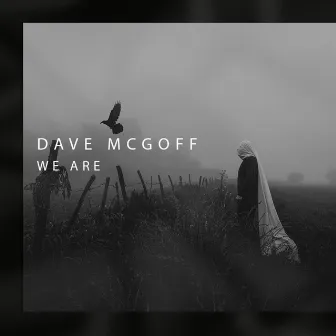 We Are by Dave McGoff