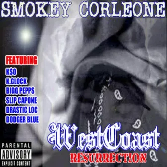 West Coast Resurrection by Smokey Corleone