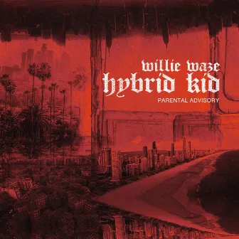 Hybrid Kid by Willie Waze