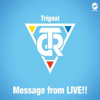 Message from LIVE!! by Trignal