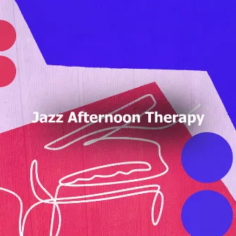 Jazz Afternoon Therapy by Jazz Afternoons