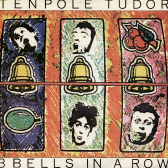 3 Bells In A Row by Tenpole Tudor