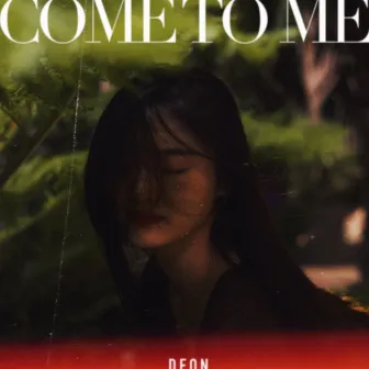 COME TO ME by Deon