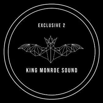 Exclusive 2 by King Monroe