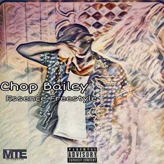 Essence (Freestyle) by Chop Bailey