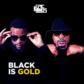 Black Is Gold by Epic Minds