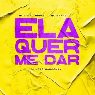 Ela Quer Me Dar by MC Diego Muniz