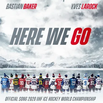 Here We Go (Official Song 2020 IIHF Ice Hockey World Championship) by Yves Larock