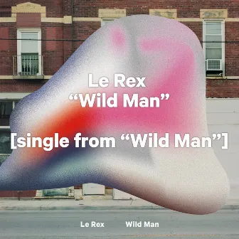 Wild Man by Le Rex