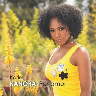 Karla Kanora por Amor by Karla Kanora