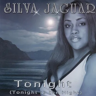 Tonight - Tonight is the Night by Silva Jaguar