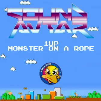 1UP / Monster On a Rope by Sound Avtar