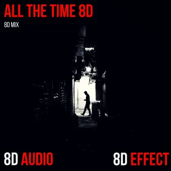 All the Time 8D (8D Mix) by 8D Audio