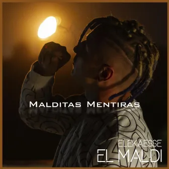 Malditas Mentiras by Elekaesse el Maldi