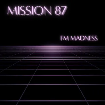 FM Madness by Mission 87