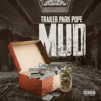 MUD by Trailer Park Pope