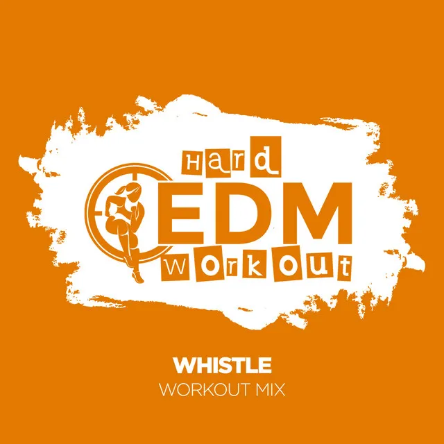 Whistle - Workout Mix Edit 140 bpm