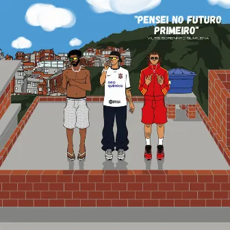 Pensei no Futuro Primeiro by Slim Lena