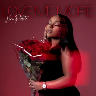 LOVE ME MORE by Kim Petite