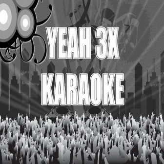 Yeah 3x Karaoke by Unknown Artist