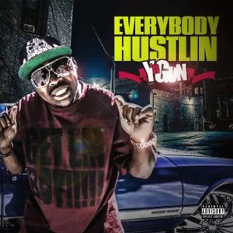 Everybody Hustlin by Y'ngun