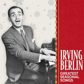 Irving Berlin - Greatest Seasonal Songs by Irving Berlin