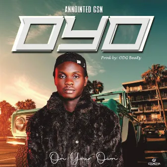 O Y O (On Your Own) by Annointed GSN