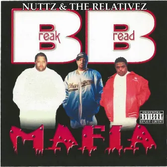 Break Bread Mafia by Nuttz