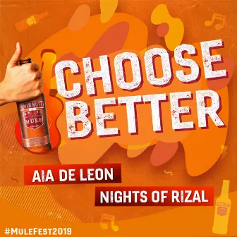 Choose Better by Nights of Rizal