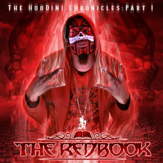 The HooDini Chronicles (Part 1) [The Redbook] by Big Hoodoo