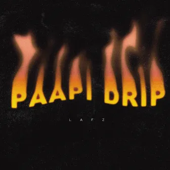 Paapi Drip by Lafz