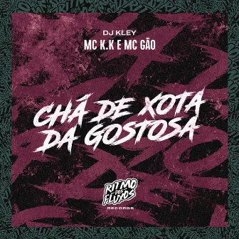 Chá de Xota da Gostosa by Mc Gão