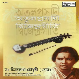 Songs Of Atulprasad Sen And Dwijendralal Roy by Dr. Chitralekha Chowdhury