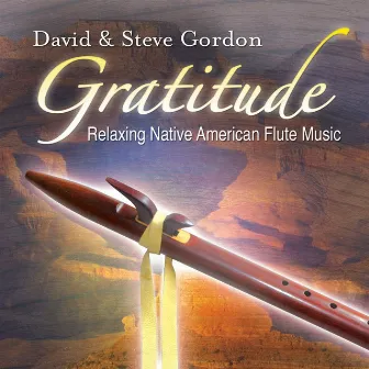 Gratitude – Relaxing Native American Flute Music by David & Steve Gordon