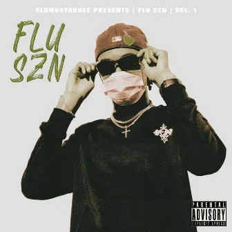 FLU SZN by Yardee